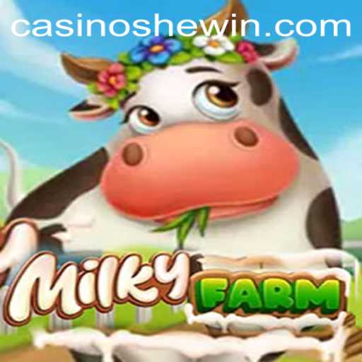 Explore the World of MilkyFarm and Unlock Opportunities with SheWin